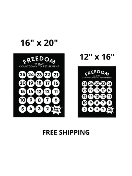 Side by side comparison of a black 25-Day Countdown to Retirement Sign, 12 inches by 16 inches and 16 inches by 20 inches. 25 white circles with black numbers countdown from 25 to the last day.