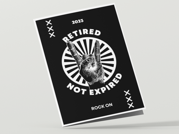 Image of the front of a black and white retirement card with rock n' roll vibes. The text on the card reads, "2023, Retired Not Expired, Rock On."