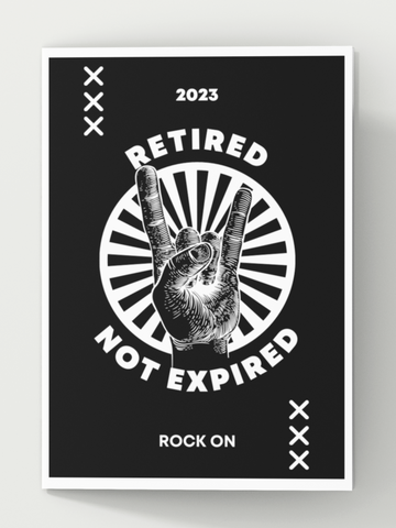 Image of the front of a black and white retirement card with rock n' roll vibes. The text on the card reads, "2023, Retired Not Expired, Rock On."