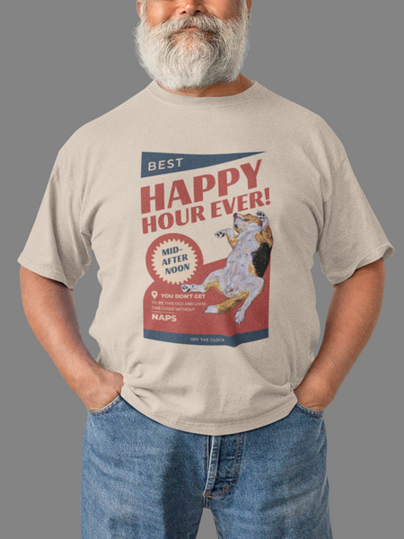 Image of an elder man with a white beard wearing jeans and a soft cream t-shirt with a graphic of a cute dog napping on it's back. Text overlay in blue and red read, best happy hour ever, mid-afternoon. You don't get to be this old and look this good without naps. Off the clock. the t-shirt is surrounded by a watch, jeans, wallet, sneakers, and glasses.